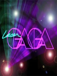 Laser Gaga