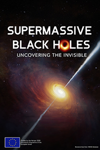 Supermassive Black Holes: Uncovering the Invisible Supermassive Black Holes: Uncovering the Invisible