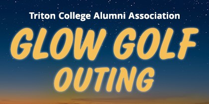 Triton College Alumni Association Hosts Annual Glow Golf Outing