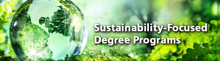 Sustainability Focused Degree Programs